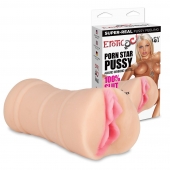 Мастурбатор-вагина PORN STAR PUSSY - Erotic Fantasy - в Махачкале купить с доставкой