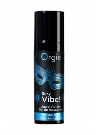 Гель для массажа ORGIE Sexy Vibe Liquid Vibrator с эффектом вибрации - 15 мл. - ORGIE - купить с доставкой в Махачкале