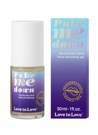 Стимулирующий гель для пениса Pulse Me Down - 30 мл. - Love to Love - купить с доставкой в Махачкале